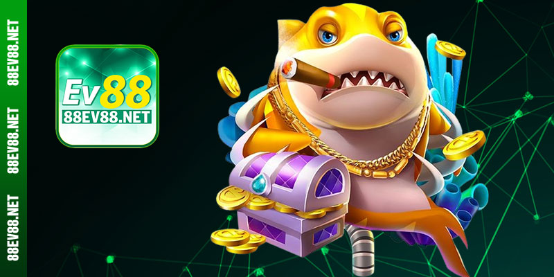 Danh sách game bắn cá EV88 đỉnh cao