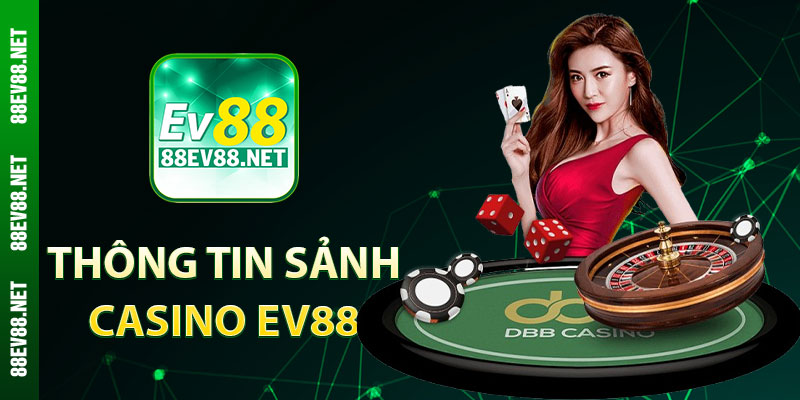 Thông tin sảnh Casino EV88
